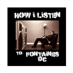 how i listen fontaines Posters and Art